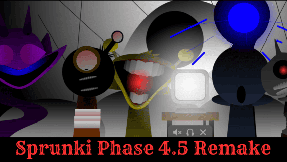sprunki phase 4.5 remake