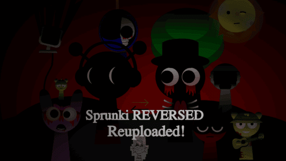 Sprunki Reversed: Reupload!